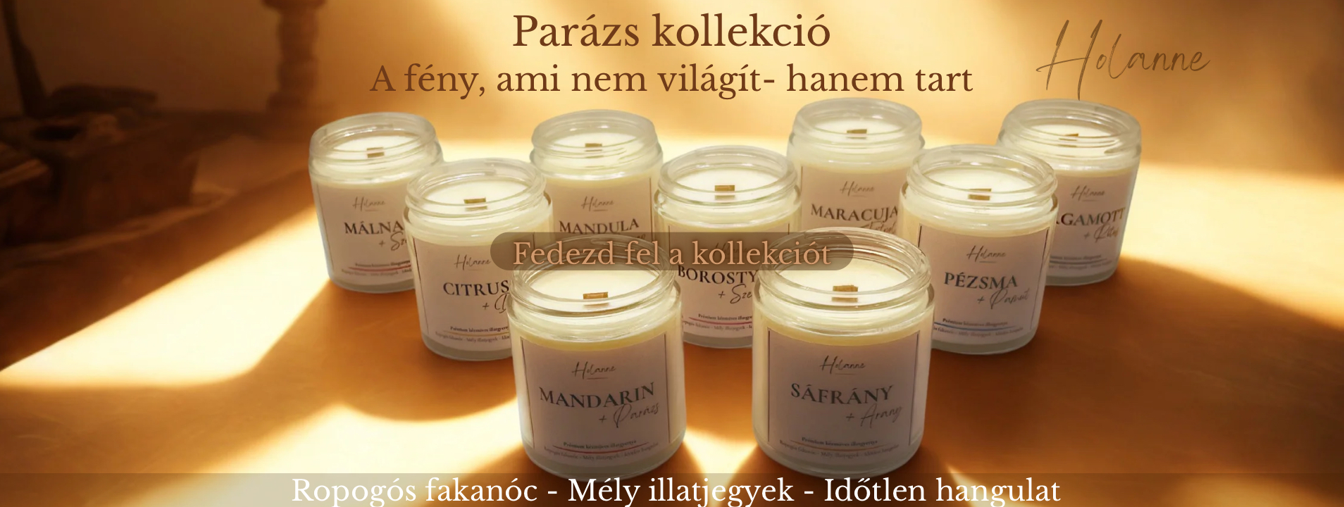 HOLANNE Parázs kollekció - prémium szójaviasz gyertyák ropogós fakanóccal, meleg arany fényben